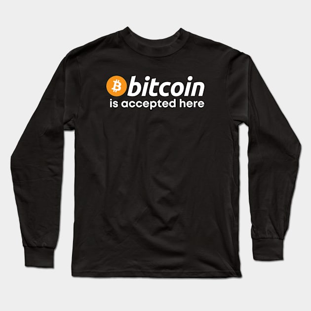 Bitcoin is Accepted Here Long Sleeve T-Shirt by twentysevendstudio